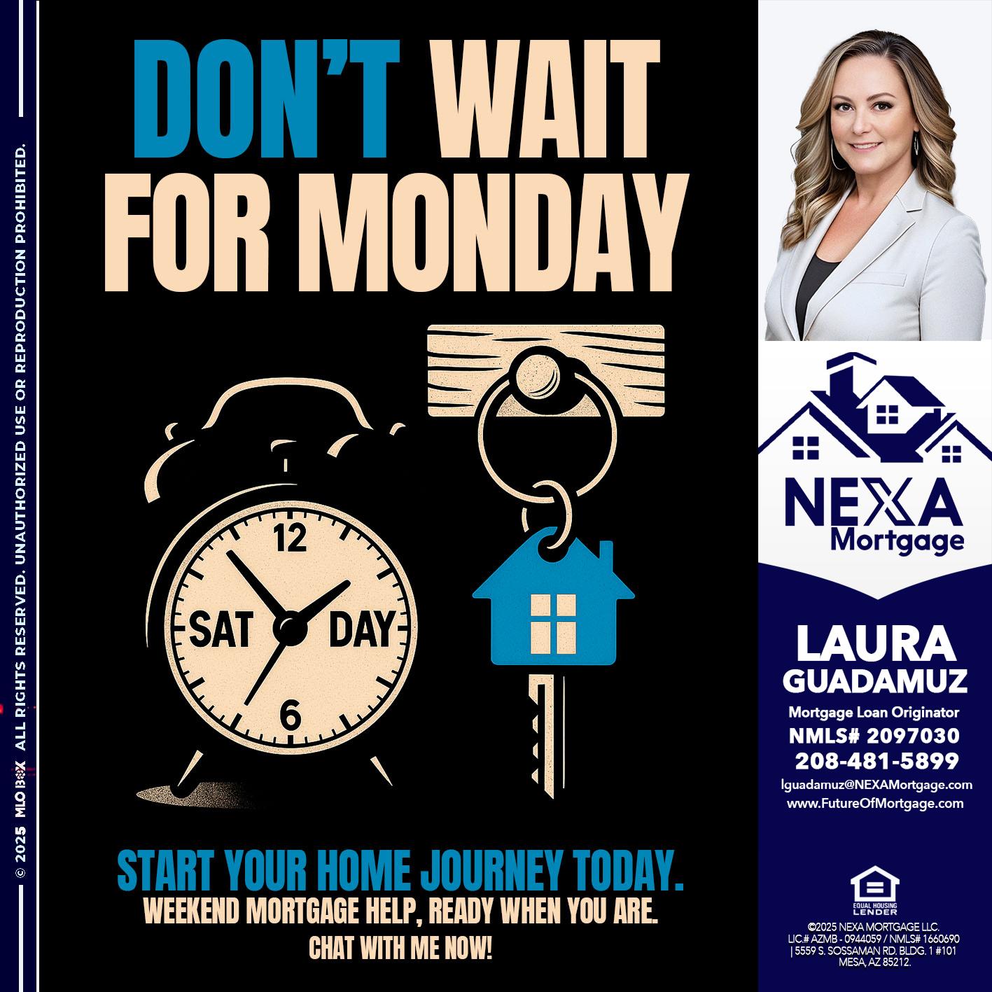 DONT WAIT FOR MONDAY - Laura Guadamuz -Mortgage Loan Originator